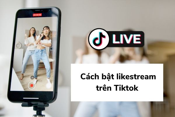 Cách Bật Livestream Trên Tiktok Nhanh Chóng Hiệu Quả